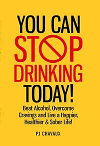 Cover of Stop Drinking Today book by PJ Chavaux, a complete guide to overcoming alcohol and living sober.